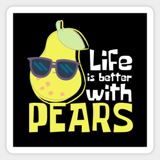 Life Is Better With Pears Funny Magnet